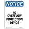 Signmission OSHA Notice Sign, No Overflow Protection Device, 24in X 18in Decal, 18" W, 24" H, Portrait OS-NS-D-1824-V-14718 - alternate 1